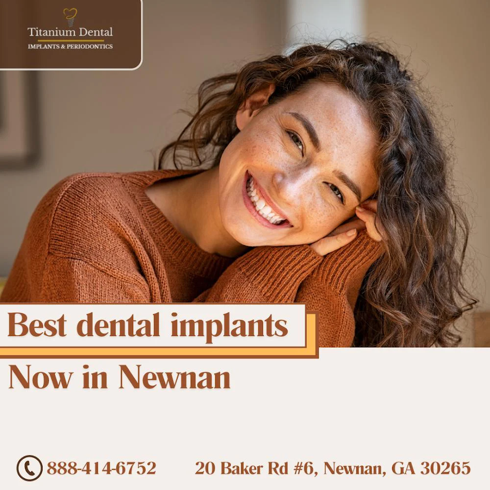 TITANIUM DENTAL Implants & Periodontics **$1,999 Implant Special** Best Price in GA! 3